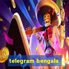 telegram bengala